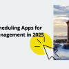 Best Scheduling Apps for Time Management in 2025